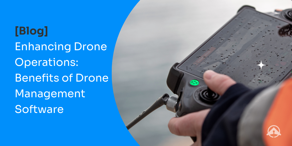 Benefits of Drone Management Software